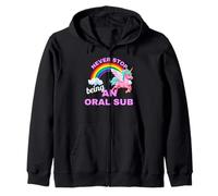 Never stop being an oral sub with unicorn Zip Hoodie