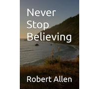 Never Stop Believing