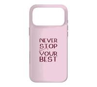 Never Stop Doing Your Best Motivation Magenta Case for iPhone 17 Pro Max