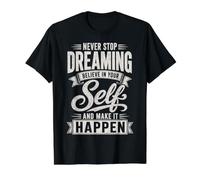 Never Stop Dreaming Believe in Yourself Happen Inspirational Value Graphic T-Shirt, Men, Black, M
