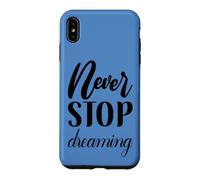 Never Stop Dreaming Inspirational Cursive Typography Case for iPhone XS Max