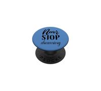 Never Stop Dreaming Inspirational Cursive Typography PopSockets Adhesive PopGrip