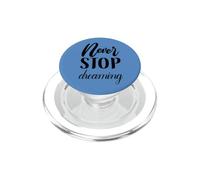Never Stop Dreaming Inspirational Cursive Typography PopSockets PopGrip for MagSafe
