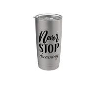 Never Stop Dreaming Inspirational Cursive Typography Stainless Steel Insulated Tumbler