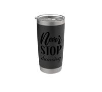 Never Stop Dreaming Inspirational Cursive Typography Stainless Steel Insulated Tumbler