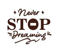Never Stop Dreaming Motivational Quote Typography Vinyl Wall Stickers 41x50.9cm Do not Damage The Wall Surface Coffee