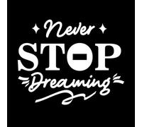 Never Stop Dreaming Motivational Quote Typography Wall Stickers 65.6x81.4cm Removable Without Leaving Glue White