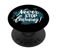 Never Stop Learning Inspirational Education Quote PopSockets Adhesive PopGrip