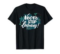 Never Stop Learning Inspirational Education Quote T-Shirt
