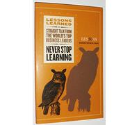 Never Stop Learning (Lessons Learned)