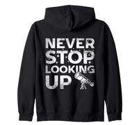 Never Stop Looking Stargazing Stargazer Astronomy Night Sky Zip Hoodie