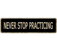 Never Stop Practicing Inspirational Quotes Street Sign Vintage Metal Tin Sign Bar Cafe Garage Cave Home Room Farmhouse Garden Patio Wall Decor 4x16 Inch