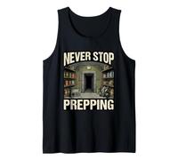 Never Stop Prepping Survivalist Bunker Prepper Gear Tank Top