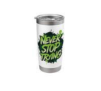 Never Stop Trying Stainless Steel Insulated Tumbler