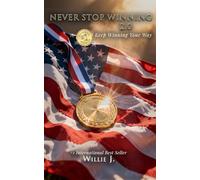 NEVER STOP WINNING 2.0: Keep Winning Your Way