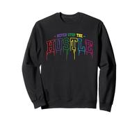 Never Stop with the Hustle and bustle Sweatshirt