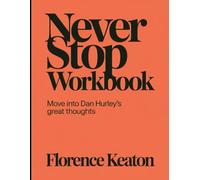 Never Stop Workbook: Move into Dan Hurley's great thoughts