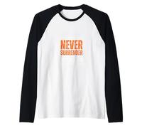 Never Surrender Stay Strong Raglan Baseball Tee