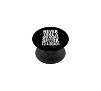 Never Take A Dog Named Shark To A Beach - Fun Vacation Beach PopSockets Adhesive PopGrip