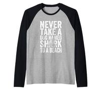 Never Take A Dog Named Shark to A Beach - Fun Vacation Beach Raglan Baseball Tee