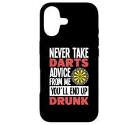 Never take Darts advice from me youll end up drunk - Darts Case for iPhone 17