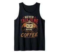 Never Talk to me Before Coffee Vintage Style Funny Angry Cup Tank Top