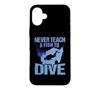 Never Teach A Fish To Dive Scuba Dive Diver Diving Case for iPhone 16 Plus
