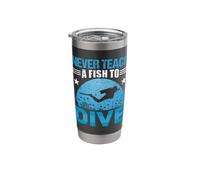 Never Teach A Fish to Dive Stainless Steel Insulated Tumbler