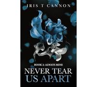 Never Tear Us Apart (ALWAYS MINE)