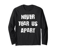 Never Tear Us Apart Long Sleeve T-Shirt