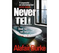 Never Tell: A Gripping Psychological Thriller About a Deadly Conspiracy in Manhattan