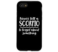 Never Tell A Scorpio To Forget About Something Zodiac Case for iPhone SE (2020) / 7/8