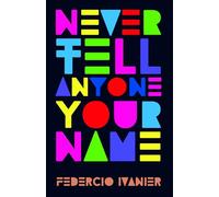 Never Tell Anyone Your Name
