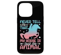 Never Tell Me That My Horse Is Just An Animal Case for iPhone 13 Pro