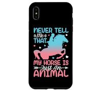 Never Tell Me That My Horse Is Just An Animal Case for iPhone XS Max
