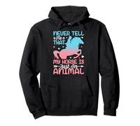 Never Tell Me That My Horse Is Just An Animal Pullover Hoodie