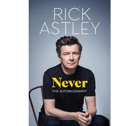 Never: The Autobiography by Astley New 9781035049394 Fast Free Shipping^