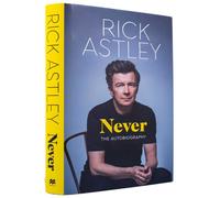 Never: The Autobiography By Rick Astley - Non Fiction - Hardback