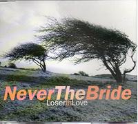 Never The Bride - Loser In Love