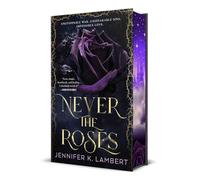 Never the Roses: Special Edition