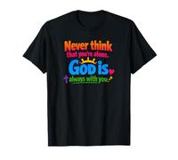 Never Think You’re Alone Christian Saying T-Shirt