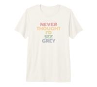 Never Thought I'd See Grey Funny UFO Sci-Fi Pun Premium T-Shirt