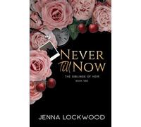 Never Till Now: Special Edition: The Siblings of Heir book 1