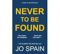 Never To Be Found: The stunning new thriller from the no.1 bestseller