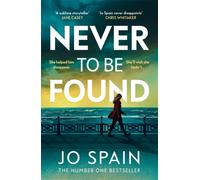 Never To Be Found : The stunning new thriller from the no.1 bestseller