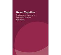 Never Together – The Economic History of a Segregated America (Studies in New Economic Thinking)