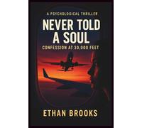 Never Told a Soul: Confession at 30,000 Feet