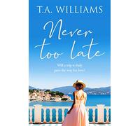 Never Too Late : A heartwarming escapist holiday romance