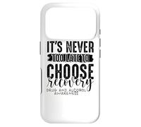Never Too Late Choose Recovery Drug Alcohol Addiction Case for iPhone 17 Pro