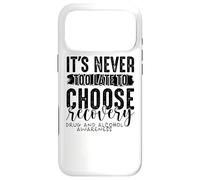 Never Too Late Choose Recovery Drug Alcohol Addiction Case for iPhone 17 Pro Max